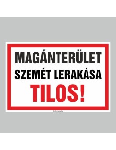 MAGÁNTERÜLET SZEMÉT LERAKÁSA TILOS! 2