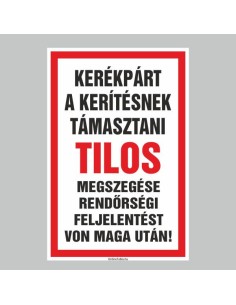 KERÉKPÁR A KERÍTÉSNEK TÁMASZTANI TILOS! MEGSZEGÉSE RENDÖRSÉGI FELJELENTÉST VON MAGA UTÁN! 2