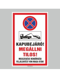 Kapubejáró megállni tilos figyelmeztető tábla piros kerettel 2