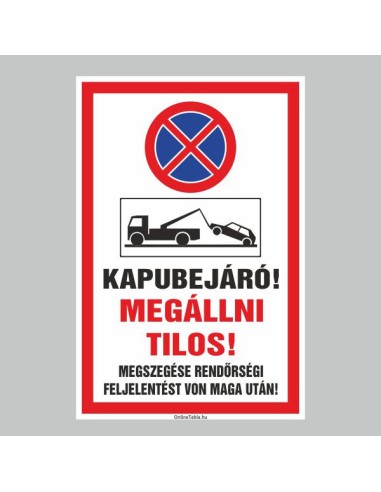 Kapubejáró megállni tilos figyelmeztető tábla piros kerettel