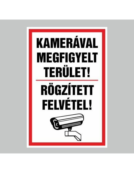 Figyelmeztető és tiltó matricák, táblák, - Veszélyre figyelmeztető táblák - KAMERÁVAL MEGFIGYELT TERÜLET! RÖGZÍTETT FELVÉTEL!