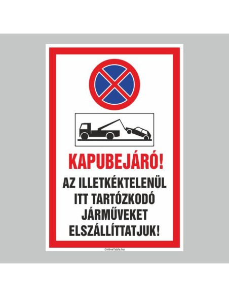Kapubejáró veszélyre figyelmeztető tábla jármű elszállítással