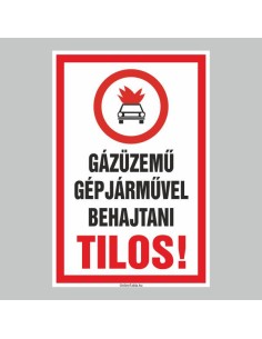 GÁZÜZEMÛ GÉPJÁRMÛVEL BEHAJTANI TILOS! 2