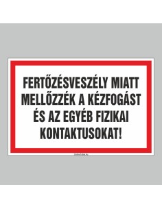 FERTÕZÉSVESZÉLY MIATT  MELLÕZZÉK A KÉZFOGÁST ÉS AZ EGYÉB FIZIKAI KONTAKTUSOKAT! 2