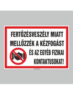 FERTÕZÉSVESZÉLY MIATT  MELLÕZZÉK A KÉZFOGÁST ÉS AZ EGYÉB FIZIKAI KONTAKTUSOKAT! 2