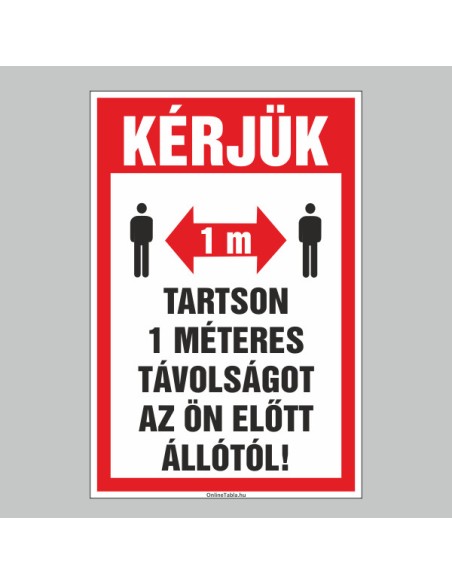 Figyelmeztető és tiltó matricák, táblák, - Koronavírus, Fertőzések tábla - KÉRJÜK TARTSON 1 MÉTERES TÁVOLSÁGOT AZ ÖN ELÕTT ÁLLÓT