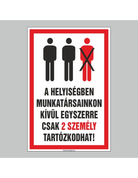 Figyelmeztető és tiltó matricák, táblák, - Koronavírus, Fertőzések tábla - MUNKATÁRSAINKON KÍVÜL A HELYISÉGBEN EGYSZERRE CSAK AN