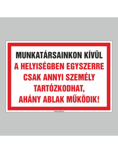 Figyelmeztető és tiltó matricák, táblák, - Koronavírus, Fertőzések tábla - MUNKATÁRSAINKON KÍVÜL A HELYISÉGBEN EGYSZERRE CSAK AN