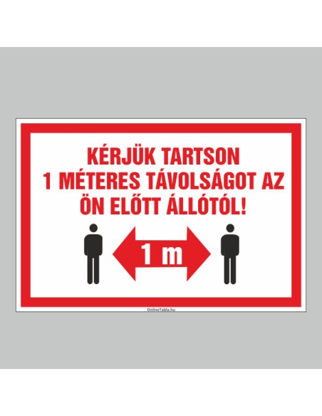Figyelmeztető és tiltó matricák, táblák, - Koronavírus, Fertőzések tábla - KÉRJÜK TARTSON 1 MÉTERES TÁVOLSÁGOT AZ  ÖN ELÕTT ÁLLÓ