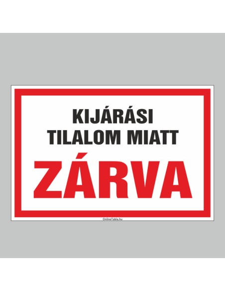 Figyelmeztető és tiltó matricák, táblák, - Koronavírus, Fertőzések tábla - KIJÁRÁSI TILALOM MIATT ZÁRVA