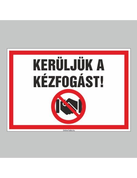 Figyelmeztető és tiltó matricák, táblák, - Koronavírus, Fertőzések tábla - KERÜLJÜK A KÉZFOGÁST!