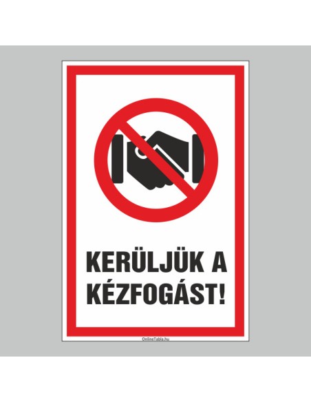 Figyelmeztető és tiltó matricák, táblák, - Koronavírus, Fertőzések tábla - KERÜLJÜK A KÉZFOGÁST!