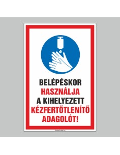 BELÉPÉSKOR HASZNÁLJA A KIHELYEZETT KÉZFERTÕTLENÍTÕ ADAGOLÓT! 2