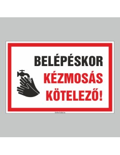 BELÉPÉSKOR KÉZMOSÁS KÖTELEZÕ! 2