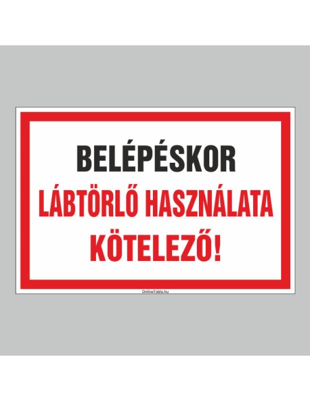 Figyelmeztető és tiltó matricák, táblák, - Koronavírus, Fertőzések tábla - BELÉPÉSKOR LÁBTÖRLŐ HASZNÁLATA KÖTELEZÕ!