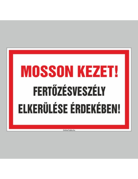 Figyelmeztető és tiltó matricák, táblák, - Koronavírus, Fertőzések tábla - MOSSON KEZET! FERTÕZÉSVESZÉLY ELKERÜLÉSE ÉRDEKÉBEN!