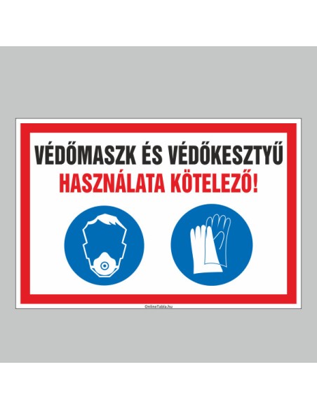 Figyelmeztető és tiltó matricák, táblák, - Koronavírus, Fertőzések tábla - VÉDÕMASZK ÉS VÉDÕKESZTYÛ HASZNÁLATA KÖTELEZÕ!