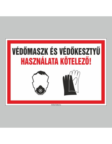 Figyelmeztető és tiltó matricák, táblák, - Koronavírus, Fertőzések tábla - VÉDÕMASZK ÉS VÉDÕKESZTYÛ HASZNÁLATA KÖTELEZÕ!
