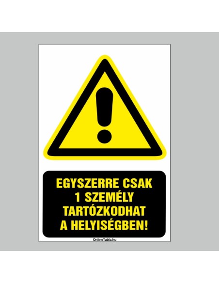 Figyelmeztető és tiltó matricák, táblák, - Koronavírus, Fertőzések tábla - EGYSZERRE CSAK 1 SZEMÉLY TARTÓZKODHAT A HELYISÉGBEN!