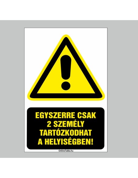 Figyelmeztető és tiltó matricák, táblák, - Koronavírus, Fertőzések tábla - EGYSZERRE CSAK 2 SZEMÉLY TARTÓZKODHAT A HELYISÉGBEN!