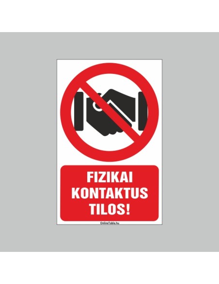 Figyelmeztető és tiltó matricák, táblák, - Koronavírus, Fertőzések tábla - FIZIKAI KONTAKTUS TILOS!