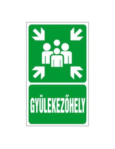Gyülekezőhely zöld biztonsági jelzőtábla fehér piktogrammal és felirattal