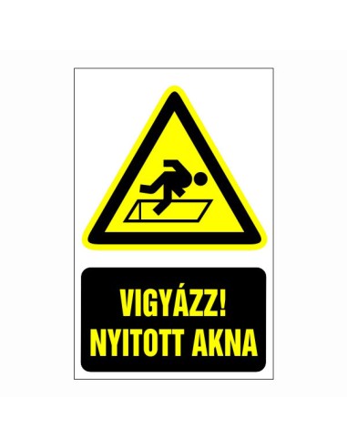 Vigyázz! Nyitott akna figyelmeztető piktogram sárga háromszög és szöveg