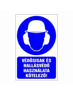 Védősisak és hallásvédő használata kötelező!