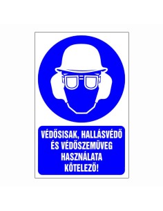 Védősisak, hallásvédő és védőszemüveg használata kötelező!