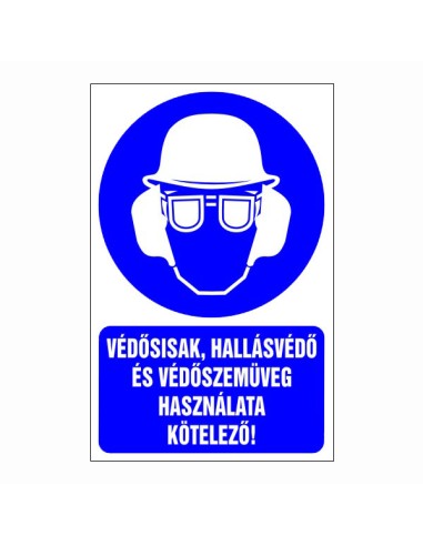 Védősisak, hallásvédő és védőszemüveg használata kötelező piktogram kék alapon fehér szimbólummal és szöveggel