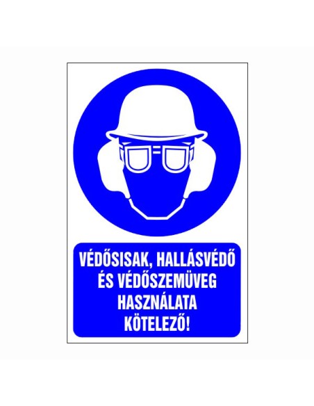 Védősisak, hallásvédő és védőszemüveg használata kötelező!