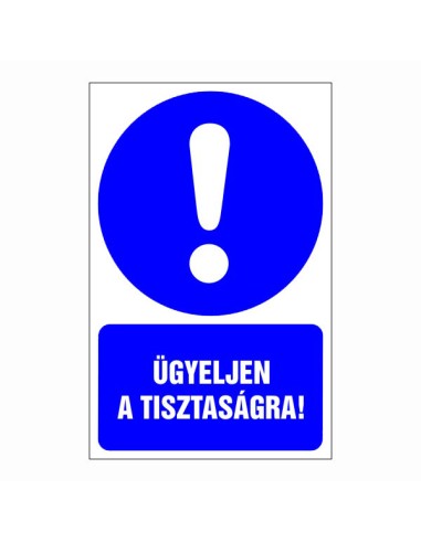 Ügyeljen a tisztaságra! kék kör alakú piktogram fehér felkiáltójellel és szöveggel
