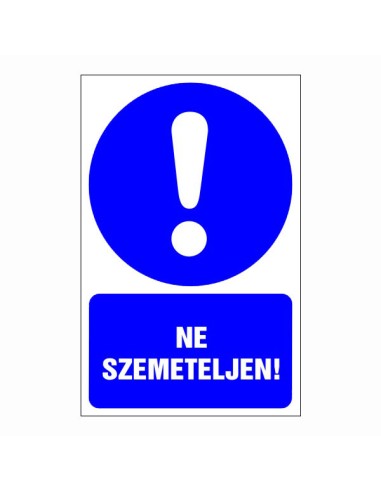 Ne szemeteljen! kék kör alakú piktogram fehér felkiáltójellel és szöveggel