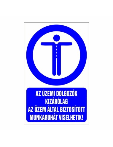 Kék kör alakú piktogram emberi figurával és szöveges munkaruha előírás jelzés