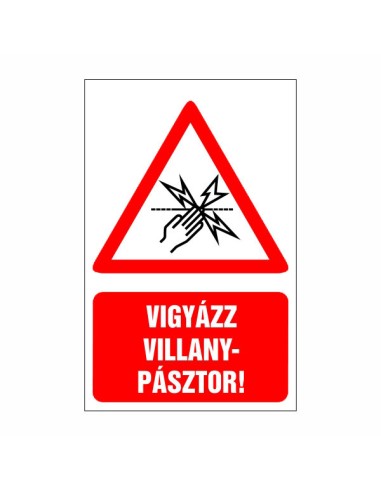Vigyázz! Villanypásztor figyelmeztető tábla piros-fehér színben
