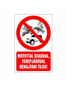 Motorral, quaddal, terepjáróval behajtani tilos!