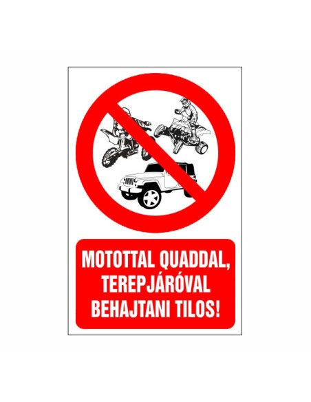 Motorral, quaddal, terepjáróval behajtani tilos!