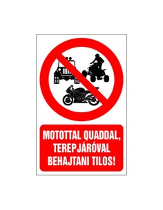 Motorral, quaddal, terepjáróval behajtani tilos!