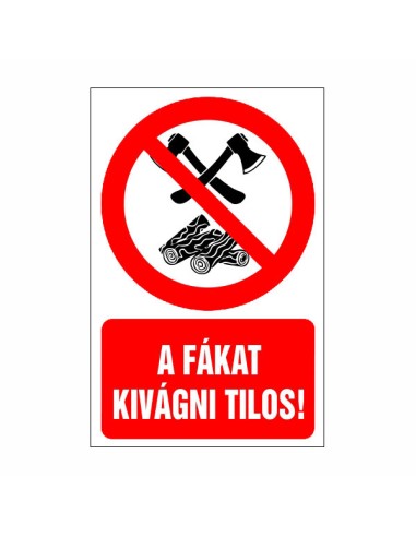 A fákat kivágni tilos piktogram piros körrel és szöveggel