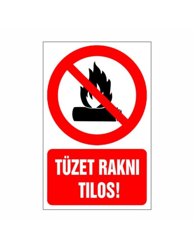 Tüzet rakni tilos piktogram piros körrel és szöveggel