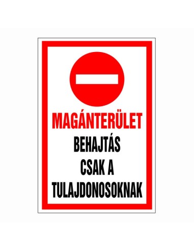 Magánterület Behajtás csak tulajdonosoknak piros-fehér tiltótábla