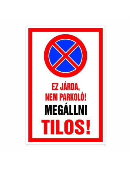 Ez járda, nem parkoló. Megállni tilos!