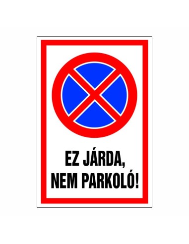 Ez járda, nem parkoló tiltó tábla piros-kék színű jellel