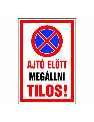 Ajtó előtt megállni tilos piros-kék tiltó parkolási tábla