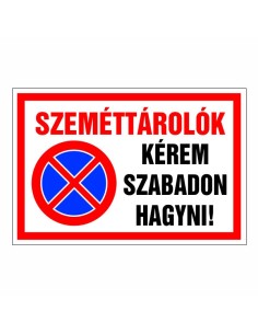 Szeméttárolók! Kérem szabadon hagyni!