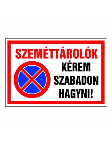 Szeméttárolók szabadon hagyása figyelmeztető tábla piros kerettel