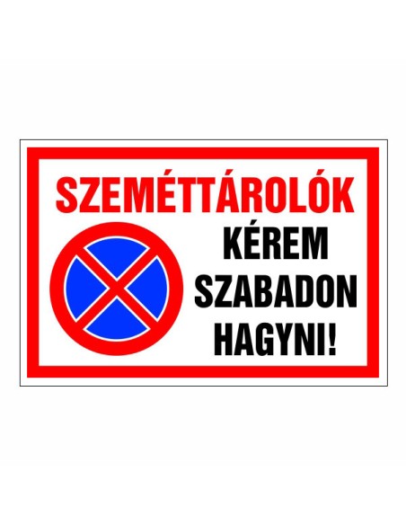 Szeméttárolók! Kérem szabadon hagyni!