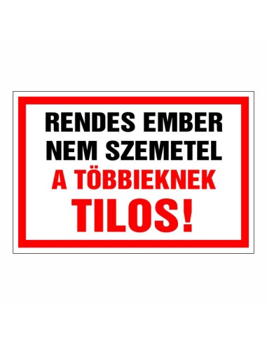 Rendes ember nem szemetel feliratú tájékoztató tábla piros kerettel