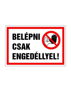 Belépni csak engedéllyel!