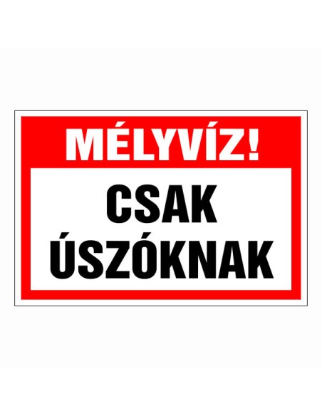 Mély víz! Csak úszóknak!